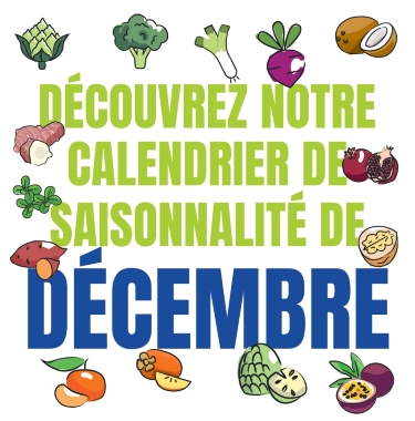 Découvrez notre calendrier de saisonnalité de Décembre 2024 ! Découvrez notre calendrier de saisonnalité de Décembre 2024 !